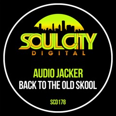 Audio Jacker - Back To The Old Skool (Radio Mix)