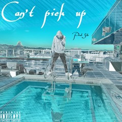 Can't Pick Up (prod Silo)