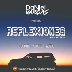 REFLEXIONES 2020 Podcast - Mixed By -  Daniel Vargas Dj