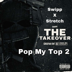 (stretch X swipp)pop my top 2
