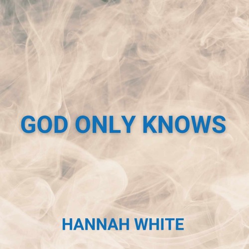 God Only Knows - Hannah White