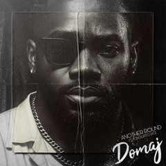 Another Round - Domaj Ft Tchoukito Vice