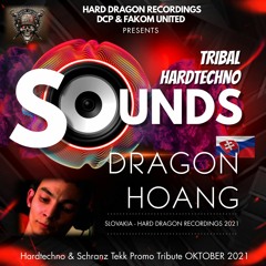 Dragon Hoang @ DCP & F.U. TRIBAL HARDTECHNO SOUNDS - Hardtechno & Schranz & Tek Tribute Mix 2021