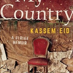 [PDF] Read My Country: A Syrian Memoir by  Kassem Eid &  Janine di Giovanni