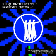 Y U QT Invites Mix Vol.1 (Manchester Edition)