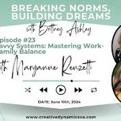 Breaking Norms  Building Dreams  Ep 23 Savvy Systems  Mastering Family With Maryanne Renzetti