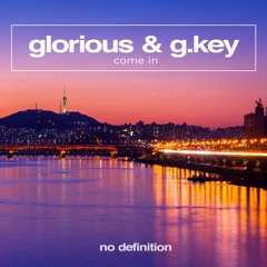 Glorious & G.Key - Come In