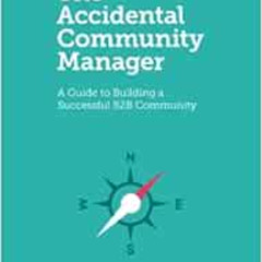 [Download] EPUB 📒 The Accidental Community Manager: A Guide to Building a Successful
