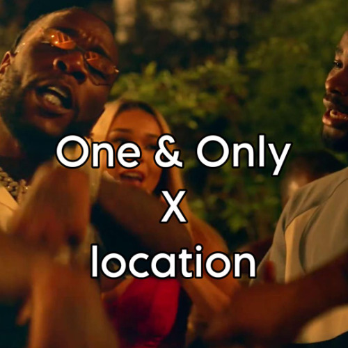 One and Only Location (Ella Mai x Dave)