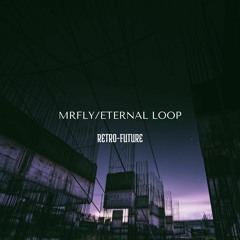 Retro/Future by Mr.Fly / Eternal Loop