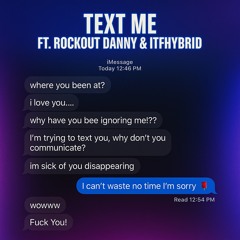 Text Me FT. ROCKOUTDANNY & ITFHYBRID