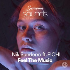 Nik Sunderro Feat. F!CHI - Feel The Music (Free Download)
