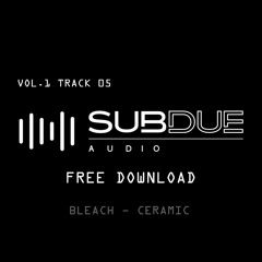 BLEACH - CERAMIC [FREE DOWNLOAD]