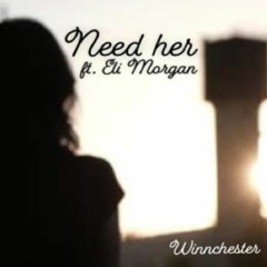 Need Her (feat. Eli Morgan)