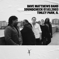Dave Matthews Band - Get Me High (Soundcheck 07.03.2003, Tinley Park, IL)