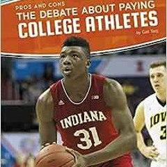 ✔️ Read The Debate about Paying College Athletes Paperback by Gail Terp