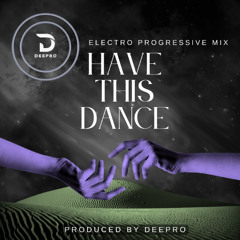 Deepro - Have This Dance 2 (Electro Progressive Mix)