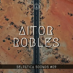 Aitor Robles - Selvática Sounds #09