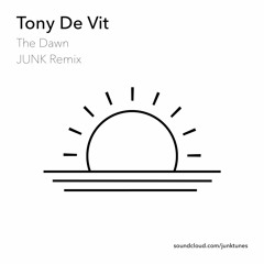Tony De Vit - The Dawn (JUNK Remix) FREE DOWNLOAD