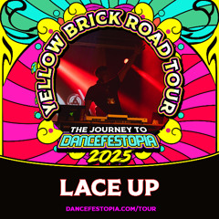 LACE UP - DANCEFESTOPIA 2025 - YELLOW BRICK ROAD TOUR