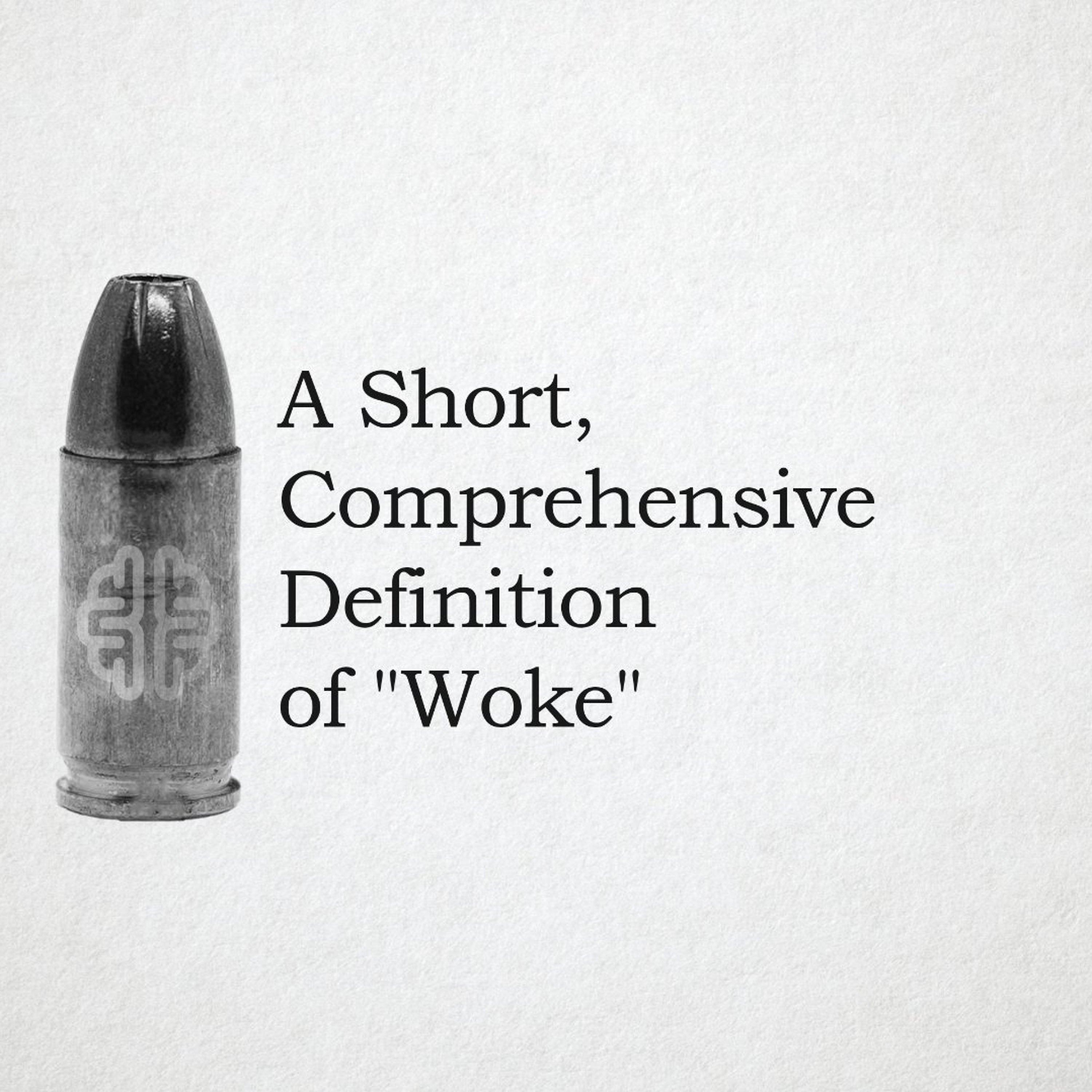 A Short, Comprehensive Definition of "Woke"