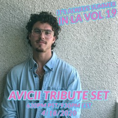 It's Always Summer in LA Vol 19: Avicii Tribute Set (Live from West LA 4/18/2020)