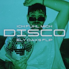 Ich Fühl Mich Disco (Ely Oaks REMIX)