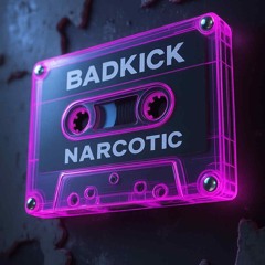 BADKICK - NARCOTIC ( BOOTL3G)