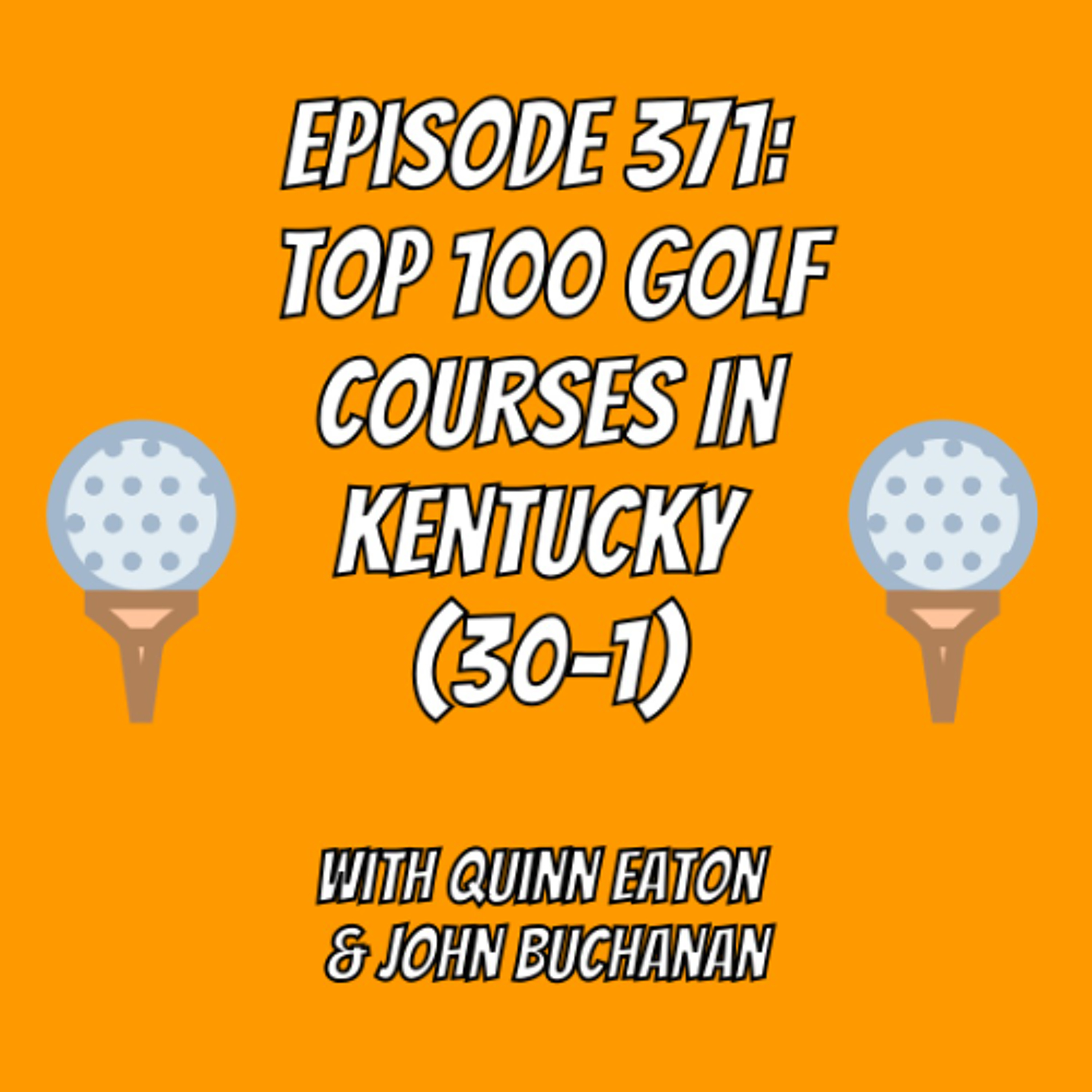 Episode 371: Top 100 Golf Courses In Kentucky (30 through 1) episode artwork
