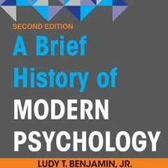 Access [PDF EBOOK EPUB KINDLE] A Brief History of Modern Psychology by  Ludy T. Benjamin Jr. 📕