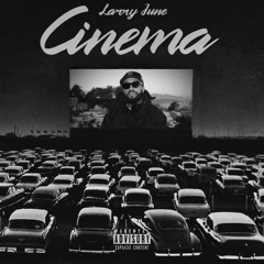 Larry June - Cinema