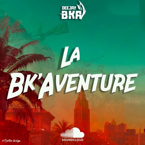 Dj Bka - La Bk'Aventure