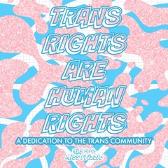A Dedication to the Trans Community
