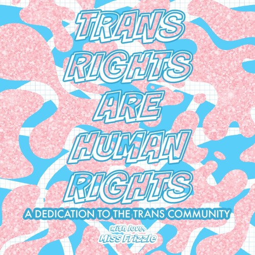 A Dedication to the Trans Community