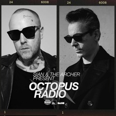 Sian & The Archer - Octopus Radio #005 (Sacha Robotti Guest Mix)