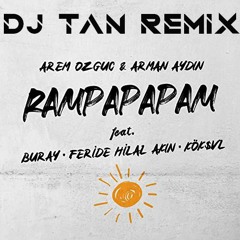 Arem Ozguc - Rampapapam DJ TAN REMIX