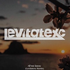 The Chainsmokers - All We Know (LevitateXC Remix)