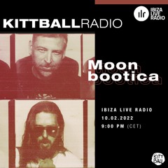 Moonbootica @ Kittball Radio Show x Ibiza Live Radio 10.02.2022