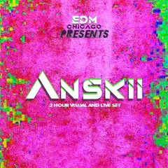 ANSKII | EDM CHICAGO PRESENTS (2 Hour Live Set)