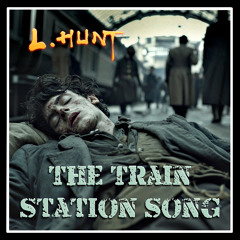 The Train Station Song
