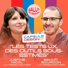 CAPSULE DESIGN 07 - "Les tests UX, des outils sous-estimés" - Benoît Bourdon et Justine Nicol