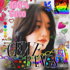 CEWE BANGS  ( ft.LIL NYXORE )