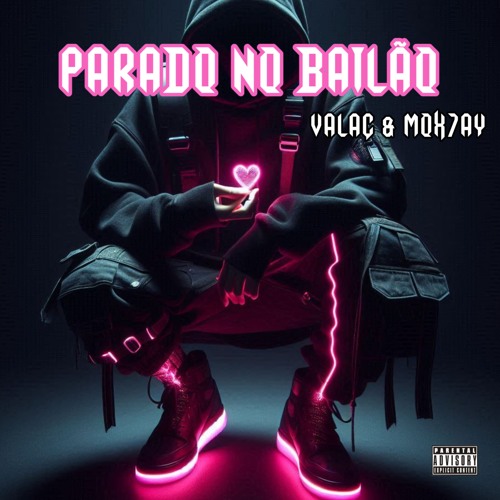 VALAC & MOX7AY- Parado No Bailão (Original by Mc L da Vinte,Mc Gury)