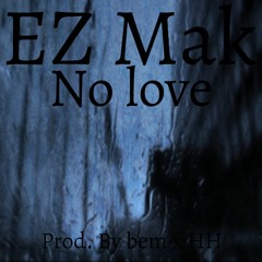 No Love (Prod. By bem x HH)