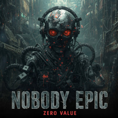 Nobody Epic – Zero Value