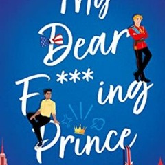 Télécharger eBook My Dear F***ing Prince (French Edition) PDF - KINDLE - EPUB - MOBI V5nIU