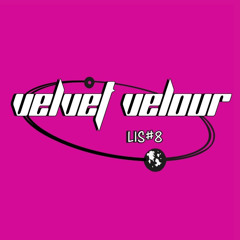 LIS PODCAST 008 - Velvet Velour