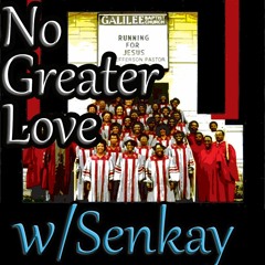 No Greater Love Flip w/Senkay