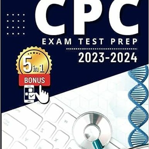 Stream 📖 20+ CPC Exam Study Guide 2023-2024: Learn & Excel! Includes ...