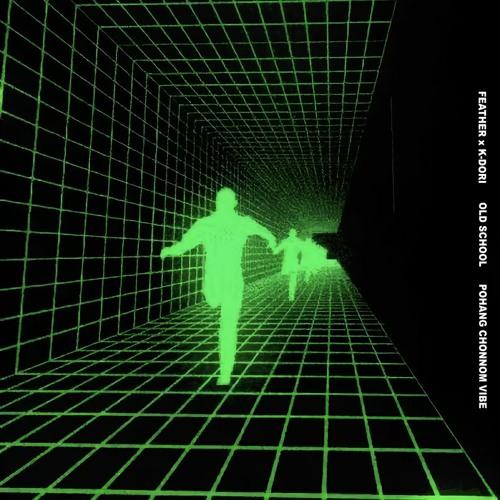 FEATHER x K-DORI - Old School